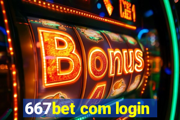 667bet com login